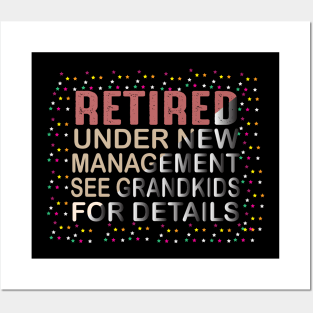 Retired Under New Management See Grandkids for Details Posters and Art